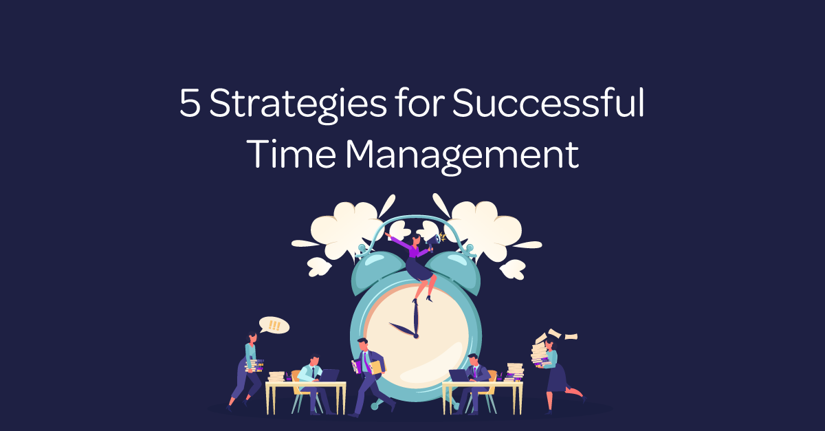 5 strategies for successful time management