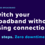 How to Switch Business Broadband Without Losing Connection or Downtime